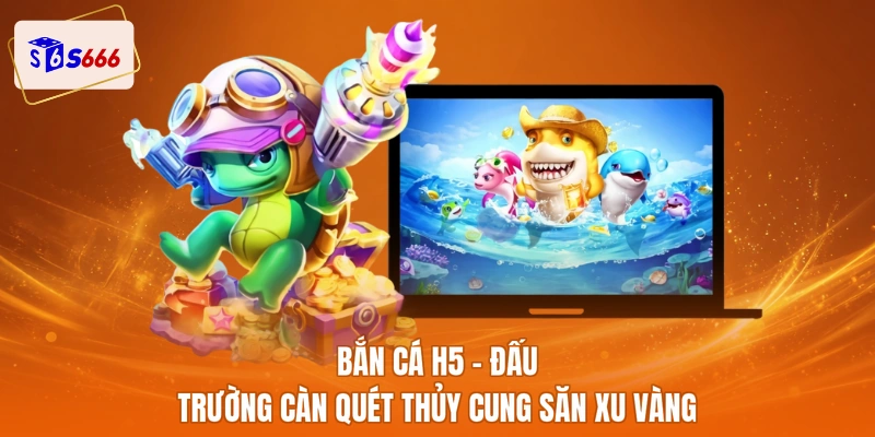 Bắn cá h5