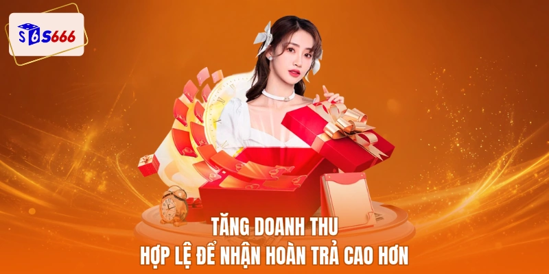 Tăng doanh thu hợp lệ để nhận hoàn trả cao hơn