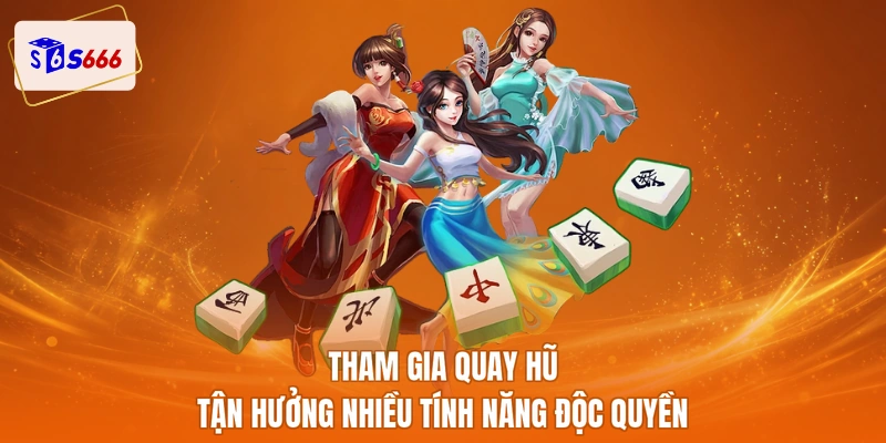 Tham gia quay hũ tận hưởng nhiều tính năng độc quyền