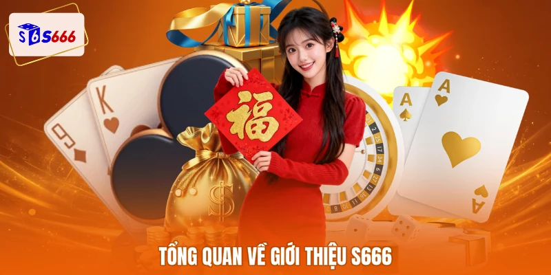 Tổng quan về giới thiệu S666